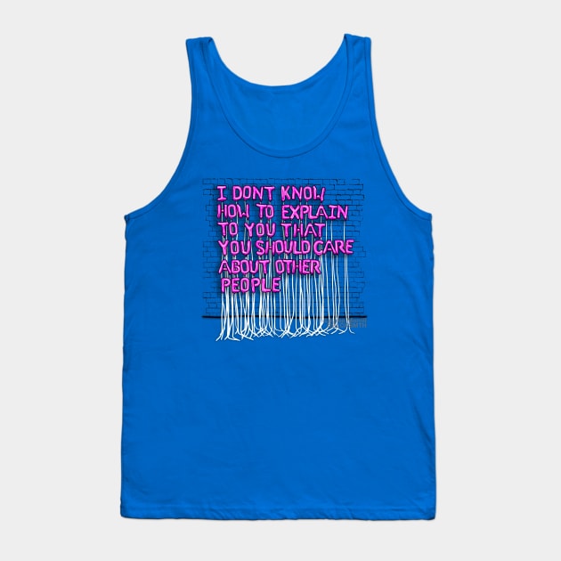 I Don't Know How To Explain (pink letters) Tank Top by BLCKSMTH